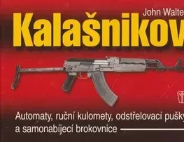 Armáda, zbrane a vojenská technika Kalašnikov - John Walter