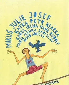 Romantická beletria Mikuš, Julie, Josef, Katka, Petr, Klárka, Karel, Irena, Hana, Rudolf, Marie, Alenka, Ladislav, David, Adélka - Irena Fuchsová