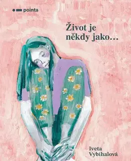 Česká beletria Život je někdy jako... - Iveta Vybíhalová