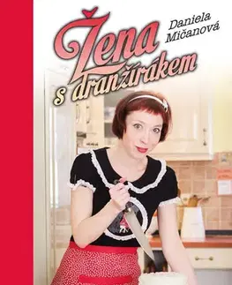 Kuchárky - ostatné Žena s dranžírákem - Daniela Mičanová