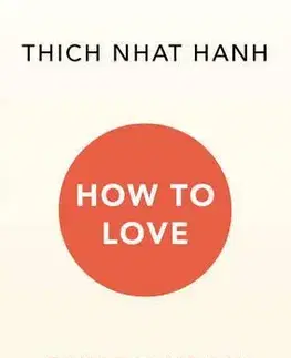 Buddhizmus How to Love - Thich Nhat Hanh