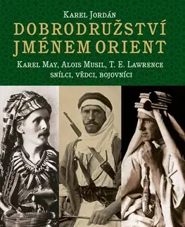 Biografie - ostatné Dobrodružství jménem Orient - Karel Jordán