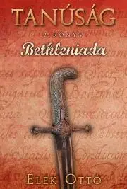 Historické romány Bethleniada - Ottó Elek