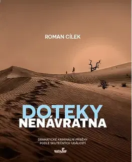 Detektívky, trilery, horory Doteky nenávratna - Roman Cílek