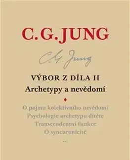 Psychológia, etika Výbor z díla II. Archetypy a nevědomí - Carl Gustav Jung