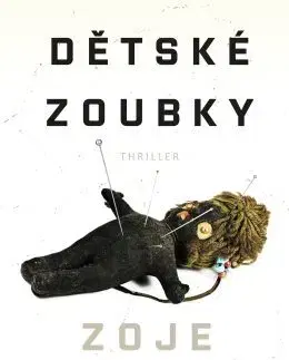 Beletria - ostatné Dětské zoubky - Zoje Stage