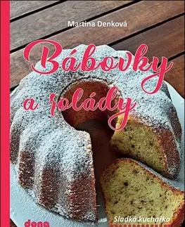 Sladká kuchyňa Bábovky a rolády - Martina Denková