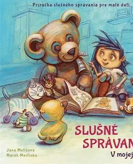 Leporelá, krabičky, puzzle knihy Slušné správanie - V mojej izbe - Jana Melišová,Marek Mertinko
