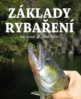 Rybárstvo Základy rybaření - Petr Svatek,Jakub Šabata