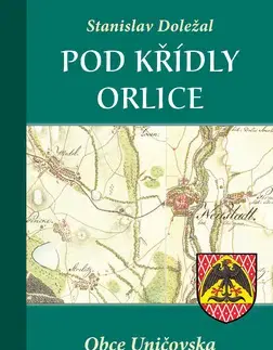 Slovenské a české dejiny Pod křídly orlice - Doležal Stanislav