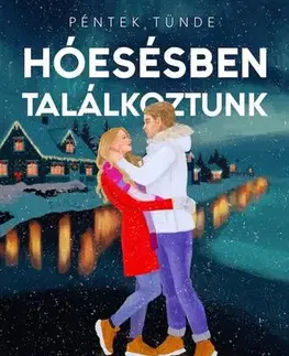 Romantická beletria Hóesésben találkoztunk - Tünde Péntek