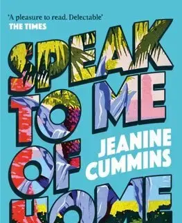Svetová beletria Speak to Me of Home - Jeanine Cummins