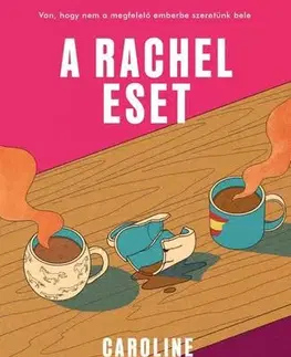 Romantická beletria A Rachel-eset - Caroline O'Donoghue,Judit Vándor