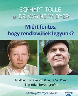 Ezoterika - ostatné Miért fontos, hogy rendkívüliek legyünk? - Eckhart Tolle,Wayne W. Dyer