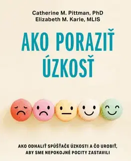 Psychológia, etika Ako poraziť úzkosť - Catherine M. Pittman,Dominika Trubačová