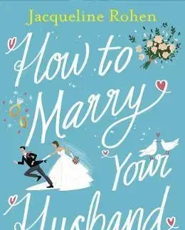 Cudzojazyčná literatúra How to Marry Your Husband - Jacqueline Rohen