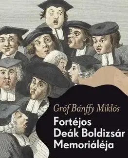 Beletria - ostatné Fortéjos Deák Boldizsár Memoriáléja - Miklós Bánffy