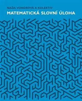 Matematika, logika Matematická slovní úloha - Naďa Vondrová,Kolektív autorov