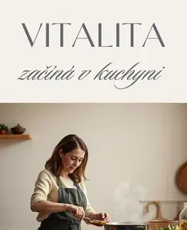 Kuchárky - ostatné Vitalita začíná v kuchyni - Gabriela Kortová