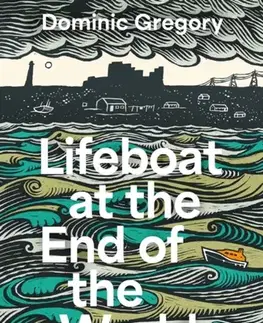 Biografie - Životopisy Lifeboat at the End of the World - Dominic Gregory