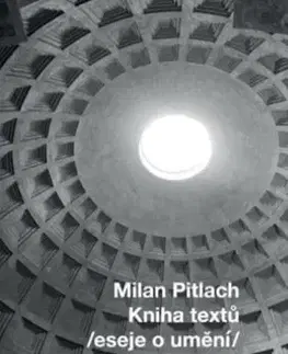 Architektúra Kniha textů /eseje o umění/ - Milan Pitlach