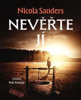 Detektívky, trilery, horory Nevěřte jí - Nicola Sanders,Petr Kovács