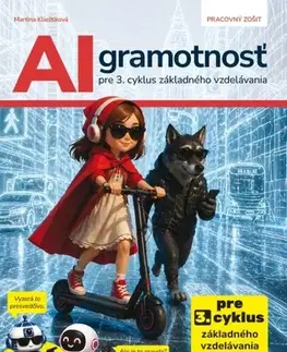 Učebnice pre ZŠ - ostatné AI gramotnosť pre 3. cyklus základného vzdelávania - Martina Klieštiková