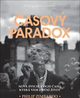 Psychológia, etika Časový paradox - Philip Zimbardo,John Boyd