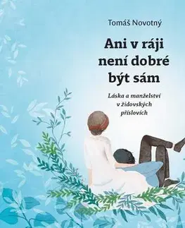 Náboženstvo - ostatné Ani v ráji není dobré být sám - Tomáš Novotný