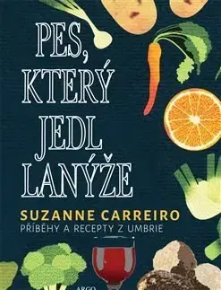 Národná kuchyňa - ostatné Pes, který jedl lanýže - Suzanne Carreiro