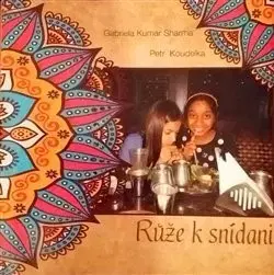Cestopisy Růže k snídani - Petr Koudelka,Gabriela Kumar Sharma