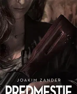 Detektívky, trilery, horory Predmestie - Joakim Zander