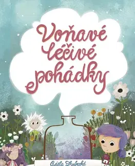 Zdravie, životný štýl - ostatné Voňavé léčivé pohádky - Adéla Zrubecká