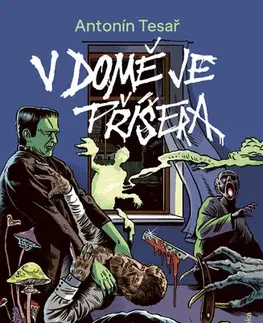 Detektívky, trilery, horory V domě je příšera - Antonín Tesař