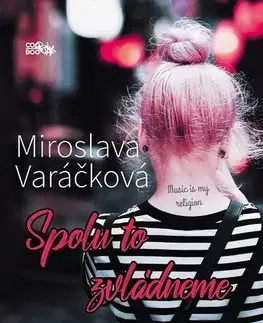 Pre dievčatá Spolu to zvládneme - Miroslava Varáčková