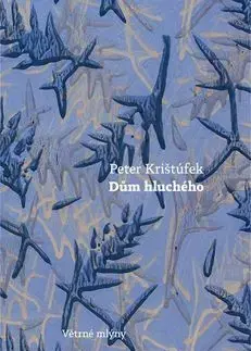 Slovenská beletria Dům hluchého - Peter Krištúfek