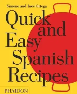 Národná kuchyňa Quick and Easy Spanish Recipes - Simone Ortega,Inés Ortega