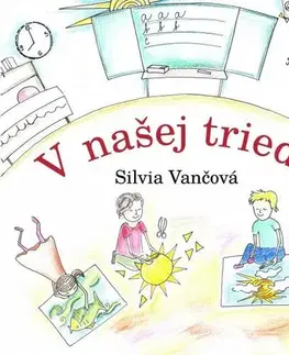 Básničky a hádanky pre deti V našej triede - Silvia Vančová
