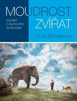 Prírodné vedy - ostatné Moudrost zvířat - Linda Benderová