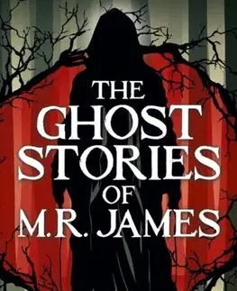 Beletria The Ghost Stories of M. R. James - James Montague Rhodes
