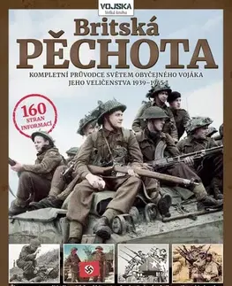 Armáda, zbrane a vojenská technika Britská pěchota 1939–1945 - Simon Forty