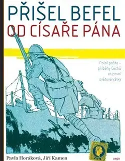 História - ostatné Přišel befel od císaře pána - Pavla Horáková
