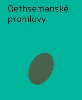 Kresťanstvo Gethsemanské promluvy - John Main,Barbora Svobodová,Šárka Grauová