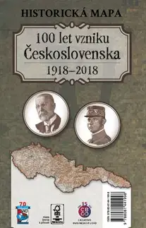 Slovensko a Česká republika Historická mapa 100 let vzniku Československa 1918 – 2018