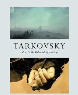 Fotografia Tarkovsky - Films, Stills, Polaroids & Writings - Kolektív autorov