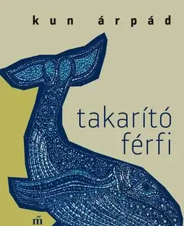 Svetová beletria Takarító férfi - Árpád Kun