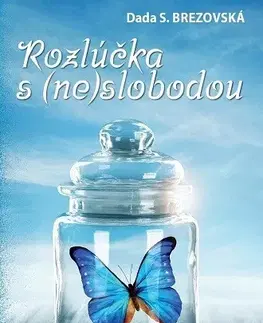 Romantická beletria Rozlúčka s (ne)slobodou - Dada S. Brezovská