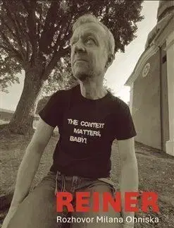 Fejtóny, rozhovory, reportáže Reiner - Milan Ohnisko,Martin Reiner