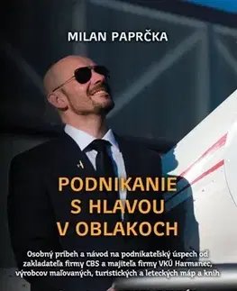 Biznis a kariéra Podnikanie s hlavou v oblakoch - Marcel Pavlík,Milan Paprčka
