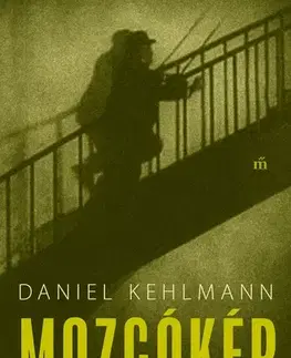 Svetová beletria Mozgókép - Daniel Kehlmann
